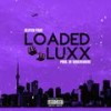 Loaded Luxx (Explicit) - Klutch Paxx