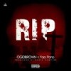 R.I.P (Explicit) - Ogidi Brown&Yaa Pono