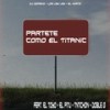 Partete como El Titanic (Explicit) - Los Ley Ley&El Korto&Dj Gomeko&El Toyo&El Pitu&TNTICHON&Doble 0