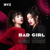 坏女孩 (Bad Girl) - BY2