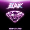 Blink (Prod. by FruityFlunt) - Exxsad&Alex Crokx