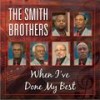 When I've Done My Best - The Smith Brothers