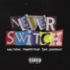 Never Switch (feat. BabyTrophy & TJBOI) (Explicit) - Pennwood Dough&BabyTrophy&TJBOI