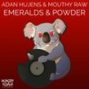 Emeralds & Powder (Original Mix) - Adan Hujens&Mouthy Raw