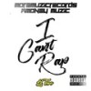 I Can't Rap (Explicit) - AMONEYMUZIC