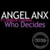 Who Decides (Original Mix) - Angel Anx&Amrick Channa