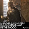 In The Mood (Original Edit) - DJ Beloved&Reggie Steele&Jrome & Ant