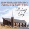 Resting Easy - The New Jerusalem Baptist Church Spiritual Choir&Male Chorus