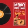 Santa Claus Is Coming to Town - The Bubbles