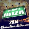 Welcome to Ibiza 2014 - Ultra Electro Trance Anthems - Various Artists