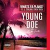 Whats Ya Plans? - Young Doe&J.Stalin&Trev Rich