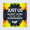 Superhero - Just us&Danny Byrd&Macy Gray