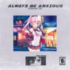 Always Be Anxious (Original Mix) - Pudding_PD