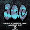 Here Comes The Music - J.O.E.