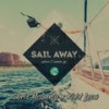 Sail Away(Where I Wanna Go) - Chris Mccarty&Kidd Leow