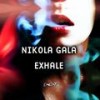 Exhale (Original Mix) - Nikola Gala