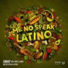 Me No Speak Latino (Radio Edit) - FMKNT aka FMNT&MKN