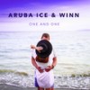 One And One - Aruba Ice&W!NN