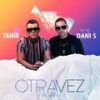 Otra Vez (Again) - Dani S&Yamir