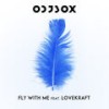 Fly with Me - OdjBox&Lovekraft