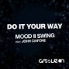 Do It Your Way (Instrumental) - Mood II Swing&John Ciafone