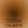 Derek Caliente - Fille Bker