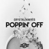 Poppin' Off - Crystal Knives