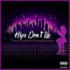 Hips Don't Lie (Explicit) - Sirron&DRIPPY DREW&TWIN&Karl Sjoholm&Xeleven