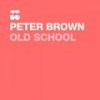 Old School (Nino Anthony Remix) - Peter Brown