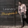 Desesperado(sem ti) - Leandro