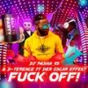 Fuck off!(feat. der Oscar Effekt) - DJ Pasha_95&D-Terence&Der Oscar Effekt