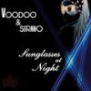 Sunglasses At Night (Energy Mix) - Voodoo & Serano