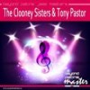 Gonna Get a Girl - The Clooney Sisters&Tony Pastor