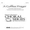 A Coffee Prayer - Michael Spencer