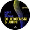 Make Me Groove - Jorn&dj jeroenski