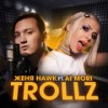 Trollz (Explicit) - Женя Hawk&Ai Mori