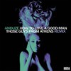 How To Love A Good Man (Those Guys From Athens Radio Remix) - Anduze