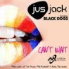 Can't Wait (Jus Jack's Stranded In Ibiza Chillout Mix) - Jus Jack&Black Dogs