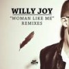 Woman Like Me (Dillon Francis Remix) - Willy Joy