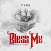 Bless me - Vybz