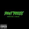 DONT PRESS(feat. KA$$IU$) (Explicit) - Murda of Cal&KA$$IU$