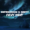 Every Night - Impression&Geety