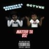 Matter Ta Us (Explicit) - Booman da bossman&Octvne