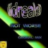 Not Worse (Original Mix) - Ildrealex