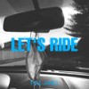 Let's Ride (Explicit) - Paul James