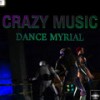 Crazy Music - Dance Myrial