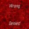 Denied - Wrong