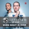 When Night Is Over (Radio Mix) - Pat Farrell&Jesse Ritch