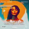 Once Upon A Time (House Extended Mix) - Max Oazo&Moonessa