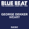 Weary - George Dekker